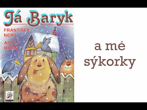 JÁ BARYK A MÉ SÝKORKY