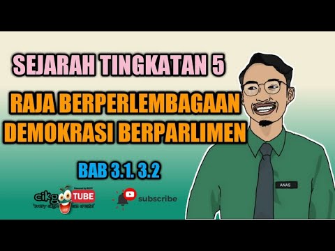 SEJARAH TINGKATAN 5 BAB 3: RAJA BERPERLEMBAGAAN DAN DEMOKRASI BERPARLIMEN