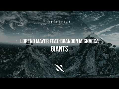 Loreno Mayer ft. Brandon Mignacca - Giants [Interplay Records]