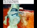 The Green Pajamas - We're flying