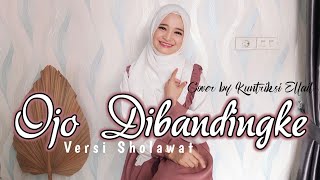 Download lagu OJO DIBANDINGKE Versi Sholawat Cover Kuntriksi Ellail mp3 Download lagu OJO DIBANDINGKE Versi Sholawat Cover Kuntriksi Ellail mp3
