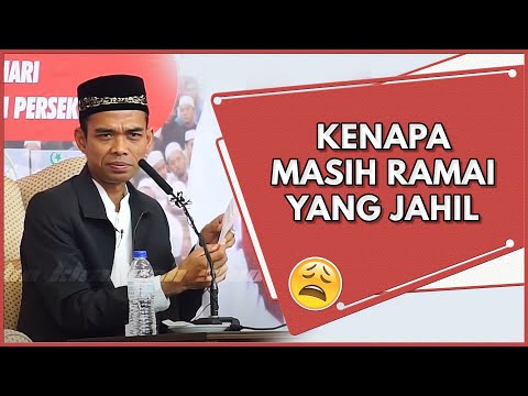 Kenapa Masih Ramai Yang Jahil | Ustaz Abdul Somad