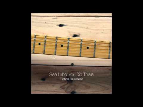 Michael Bauernfeind – See What You Did There [Full EP]