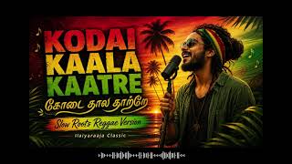 Download lagu Kodai Kaala Kaatre  - Bob Marley Version mp3