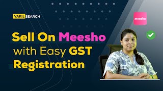 Sell On Meesho by Getting Easy GST Registration | Vakilsearch