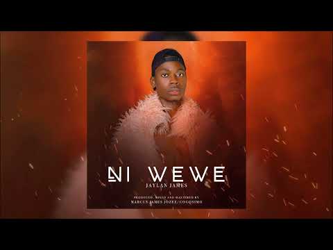 Jaylan James - Ni Wewe (0fficial Audio)