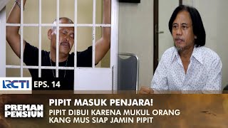 Download lagu Kang Mus wants to free Pipit & is ready to be a guarantor | PREMAN PENSIUN 3 | EPS 14 (2/2) mp3