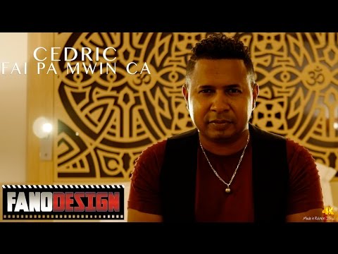 Cedric - Fai pa mwin ca [CLIP OFFICIEL] #FanoDesign 4K