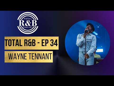 Total R&B Ep - 34 with Wayne Tennant