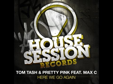 Tom Tash & Pretty Pink feat. Max C - Here We Go Again (Full Vox Mix)