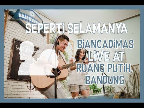 "SEPERTI SELAMANYA" - BIANCADIMAS | LIVE AT "BIANCADIMAS Intimate Showcase" | @ Ruang Putih, Bandung