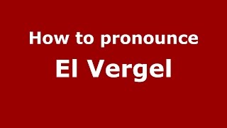 How to pronounce El Vergel