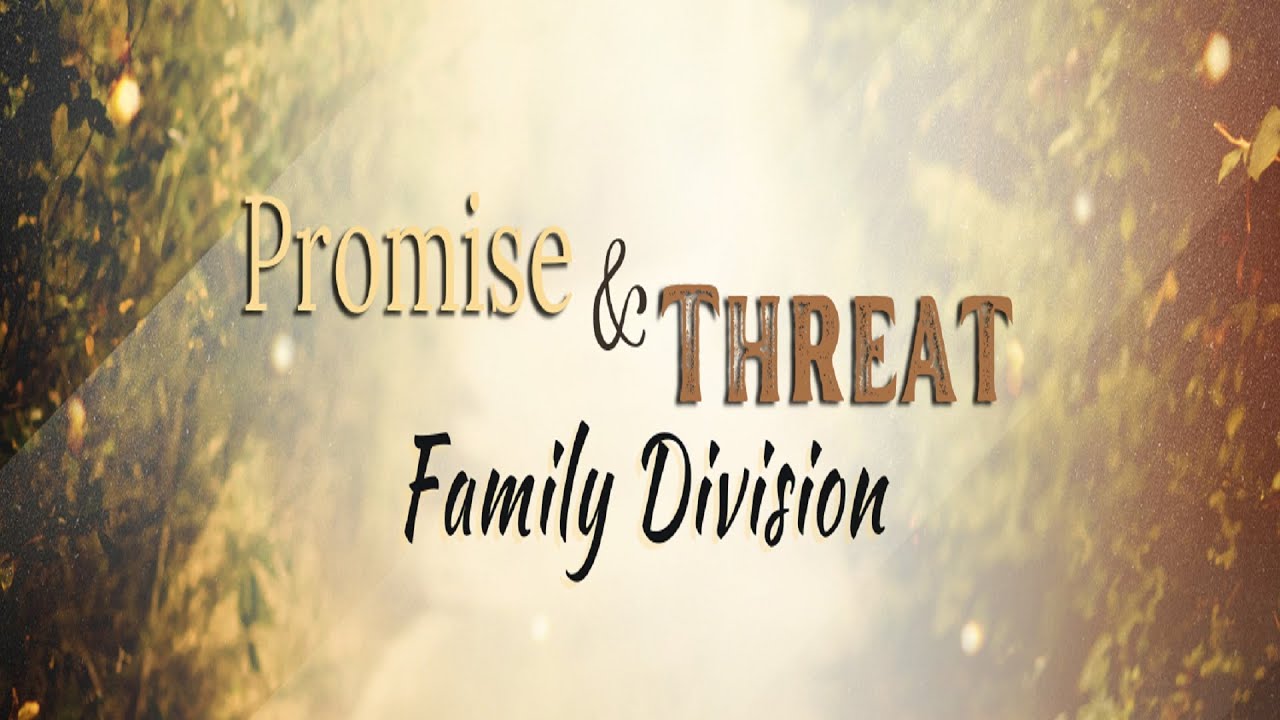 7/16/2023 - Family Division (Promise & Threat)