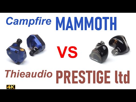 Campfire Audio Mammoth vs Thieaudio Prestige Ltd