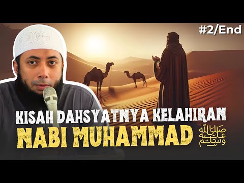 LANGIT PUN BERGETAR‼️KISAH KELAHIRAN NABI MUHAMMAD SAW |PART 2/END| Ustadz Khalid Basalamah
