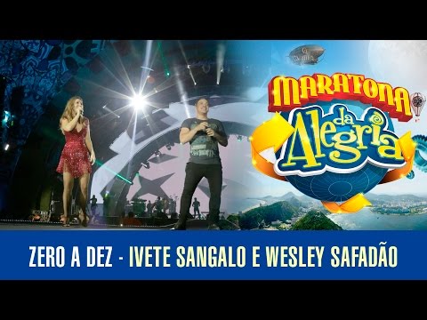 Zero a dez - Ivete Sangalo Part. Wesley Safadão (Maratona da Alegria)