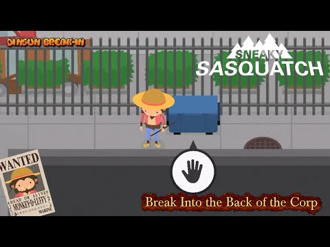 Sneaky Sasquatch Break-in - Break Into the Back of Corporate Building [Dinsun Break-in]