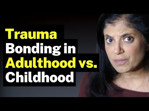 Trauma bonding in adulthood vs childhood