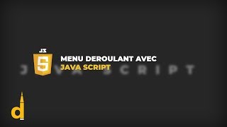 CRÉE UN MENU DÉROULANT AVEC JAVASCRIPT