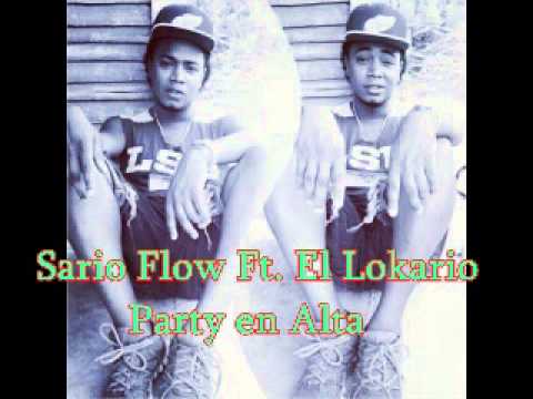 Sario Flow Ft. El Lokario Party en alta