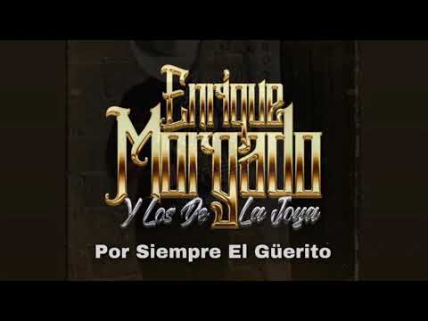 Por Siempre el Güerito - Enrique Morgado