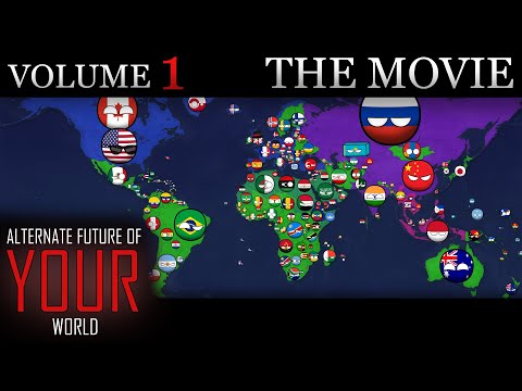 Alternate Future of YOUR World In Countryballs - THE MOVIE (Volume 1)