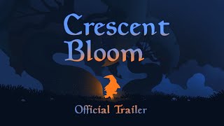 Crescent Bloom - Official Trailer 2022
