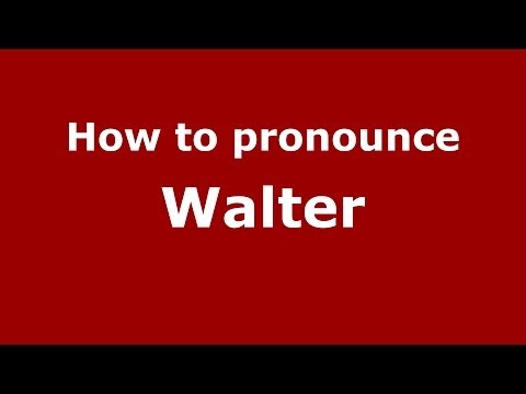 How to Pronounce Walter - PronounceNames.com
