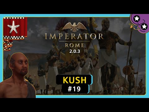 Most Worthy Foe | #19 Kush | Imperator: Rome 2.0 | Let's Play