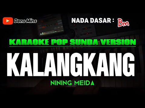 KALANGKANG ~ NINING MEIDA || KARAOKE POP SUNDA VERSION ~ NADA WANITA