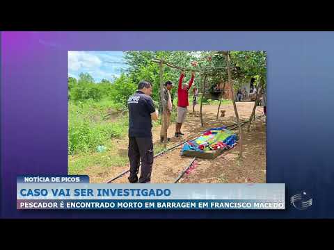 Pescador é encontrado morto em barragem em Francisco Macedo