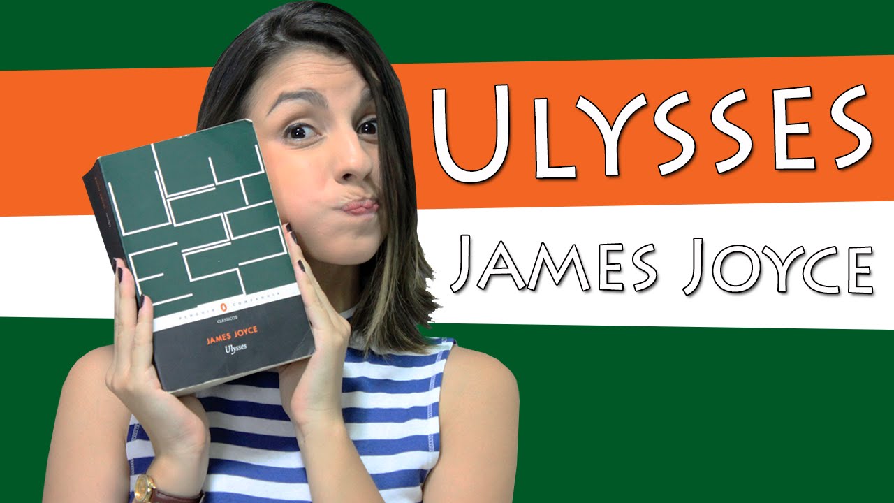 Ulysses (Ulisses), de James Joyce - LER OU NÃO LER?