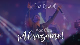Abrázame - Jose Daniel (Video Oficial) 2018