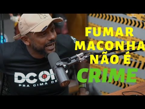 FUMAR MACONHA É CRIME ? Delegado Dacunha ( Podpah )