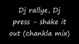 Dj Rallye & Dj Press - Shake It Out 2 Chankla Mixvideo.wmv
