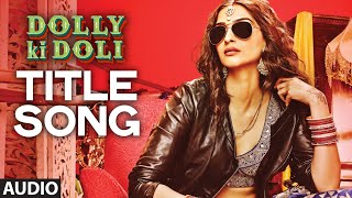 Dolly Ki Doli Title Song Lyrics