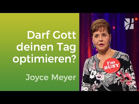 Tagesplanung: Hat Gott Platz in deinem Terminkalender? – Joyce Meyer – Mit Jesus den Alltag meistern