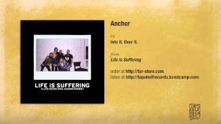 "Anchor (Life Is Suffering version) by Into It. Over It.