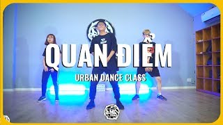 QUAN ĐIỂM (16 BrT x Rehtona x Nigg) / K Choreography / Urban Dance Class (beginner)