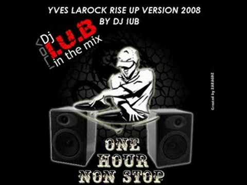 rise up version 2008 dj iub product  vs yves larock