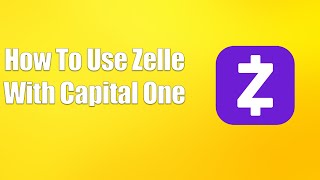 How To Use Zelle With Capital One