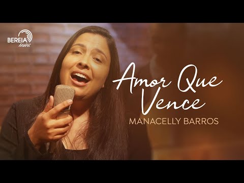 Manacelly Barros - Amor Que Vence [Clipe Oficial]