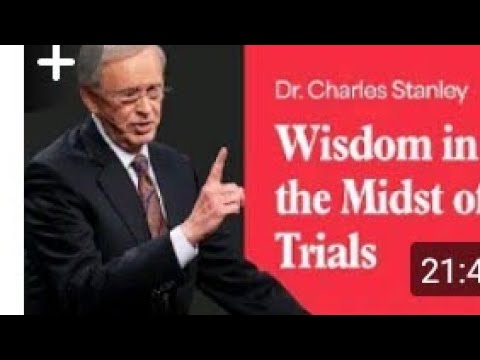 Dr. Charles Stanley – Wisdom in the Midst of Trials | Finding Strength Through Faith!