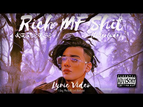 Rich MF Shit (Interlude) - KRIVERSE (Lyric Video) | I Say ‘F*ck’ A Lot (Deluxe) - EP | 2023