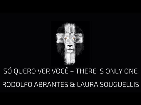Só quero ver Você + There is Only One - Rodolfo Abrantes & Laura Souguellis | Com letra