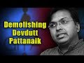 Demolishing Devdutt Pattanaik Point by Point in Detail