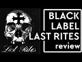 Last Rites Robusto by Black Label Trading Co.