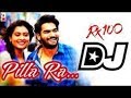 Pilla Ra DJ Song RX 100 DJ Songs Telugu DJ Songs 2019 RX 100 DJ Songs New Telugu DJ