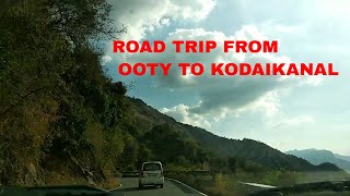 ROAD TRIP FROM OOTY TO KODAIKANAL - TRIP TO KODAIKANAL PART - 1 || MY HOLIDAY TRIP - ENJOY