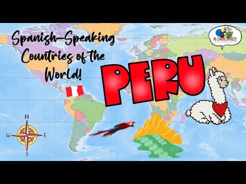 Spanish Speaking Countries of the World ~ PERU (IMPROVED!)